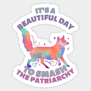 Beautiful Day to Smash the Patriarchy Fox Sticker